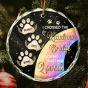 Pet Dad, Pet Mom, Pet Lovers, Memorial - I Crossed The Rainbow Bridge Memorial Pet - Personalized Circle Glass Ornament