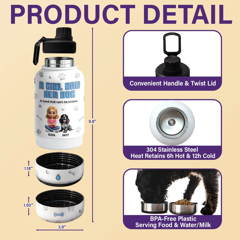 Dog Mom,Dog Dad,Dog Lovers-IL-HT753VKT169-A Bond Between A Girl And Her Dog Can't Be Broken - 3D Inflated Effect Printed, Personalized 30oz Pet Water Bottle With Bowl