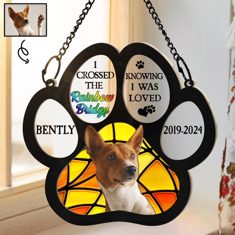 Custom Photo Memorial I Crossed The Rainbow Bridge Knowing I Was Loved - Personalized Window Hanging Suncatcher Ornament