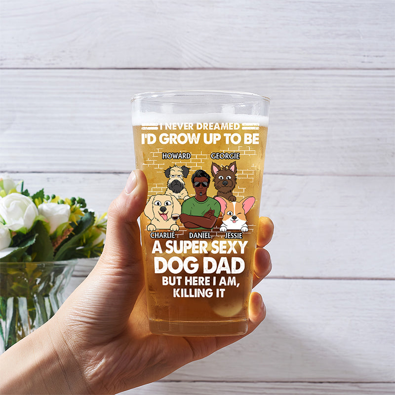 I'd Grow Up To Be A Super Sexy Dog Dad Funny - Personalized Beer Glass