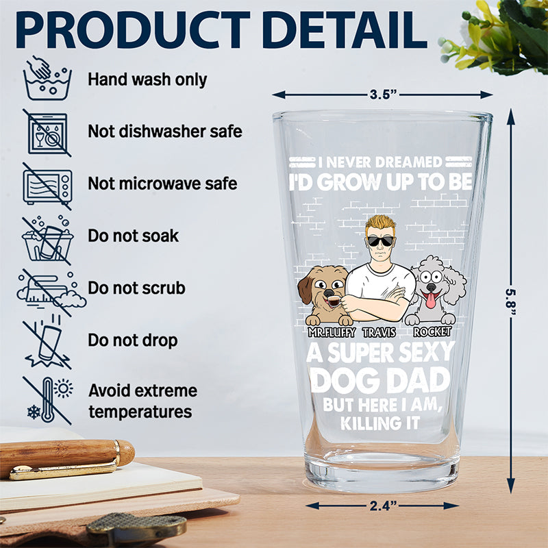 I'd Grow Up To Be A Super Sexy Dog Dad Funny - Personalized Beer Glass