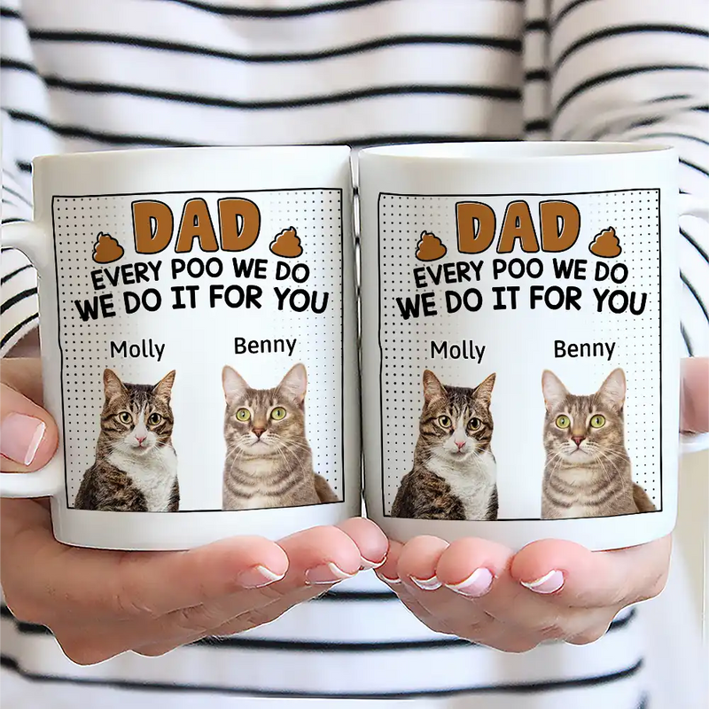 Custom Photo Dad Every Poo I Do For You - Personalized Mug