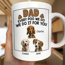 Custom Photo Dad Every Poo I Do For You - Personalized Mug