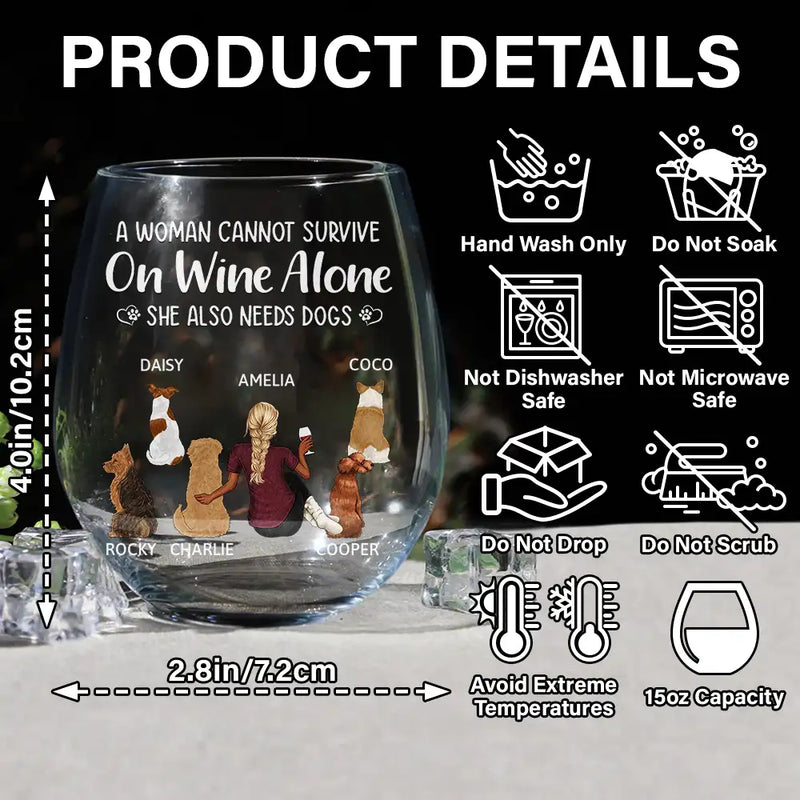 Dog Mom A Woman Cannot Survive On Wine Alone - Personalized Stemless Wine Glass