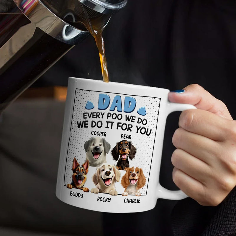 Dog Dad, Dog Lovers, Pet Lovers - Dad Every Poo I Do 3D Cartoon - Personalized Mug