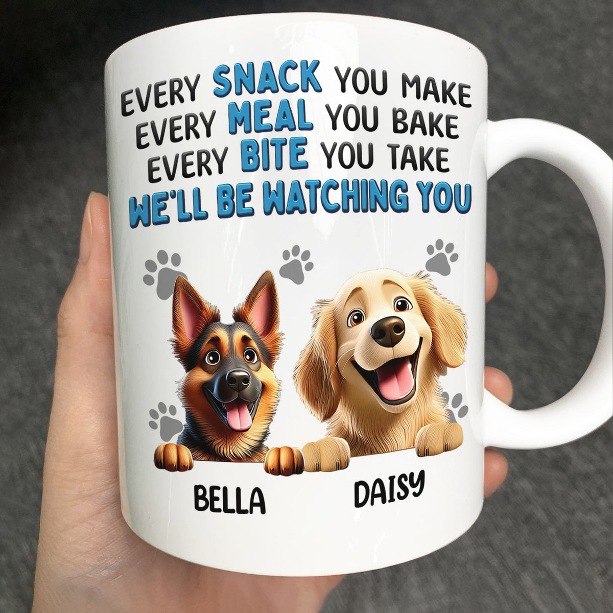 Every Snack You Make, We Will Be Watching You Dog Lovers - Personalized Mug