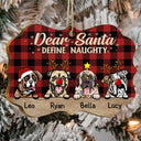 Dear Santa Define Naughty Christmas Dogs - Personalized Wooden Ornament