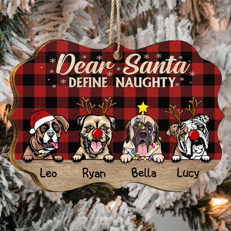 Dear Santa Define Naughty Christmas Dogs - Personalized Wooden Ornament