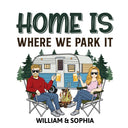 Home Is Where We Park It - Camping Lovers - Personalized Camping Decal, Decor Decal