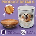 Pet Lovers,Pet Mom,Pet Dad,Pet Couple,Dog Lovers,Dog Mom,Dog Dad,Dog Couple,Cat Lovers,Cat Mom,Cat Dad,Cat Couple,Memorial,Sad - Custom Photo Dog Cat Memorial Keepsake Forever Loved - Personalized Ceramic Jar With Wooden Lid
