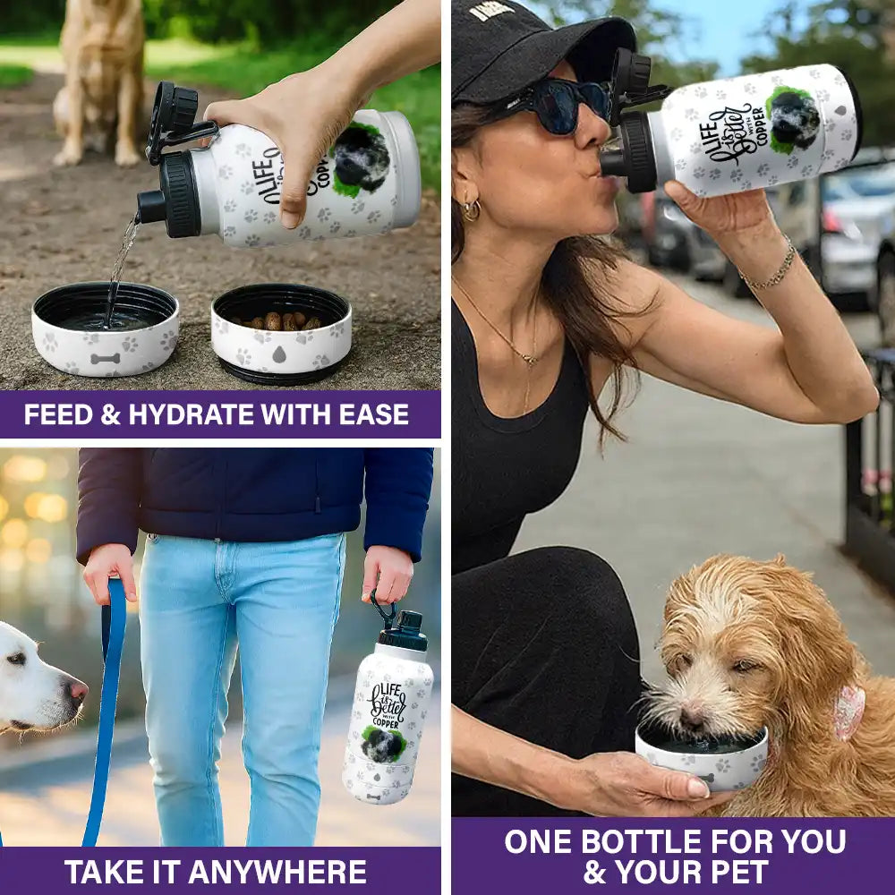 Custom Photo Life Is Better With My Dog - Personalized 30oz Pet Water Bottle With Bowl