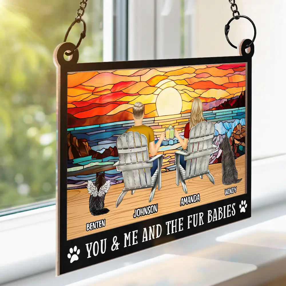 You And Me And The Lovely Fur Babies - Personalized Window Hanging Suncatcher Ornament