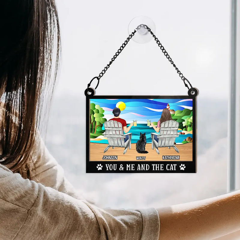 You And Me And The Lovely Fur Babies - Personalized Window Hanging Suncatcher Ornament