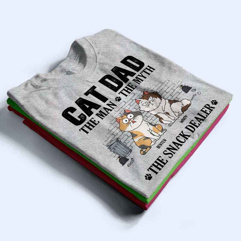 Cat Dad The Man The Myth The Snack Dealer - Personalized T Shirt