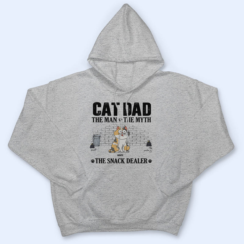 Cat Dad The Man The Myth The Snack Dealer - Personalized T Shirt