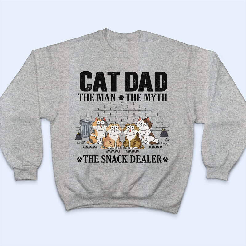 Cat Dad The Man The Myth The Snack Dealer - Personalized T Shirt