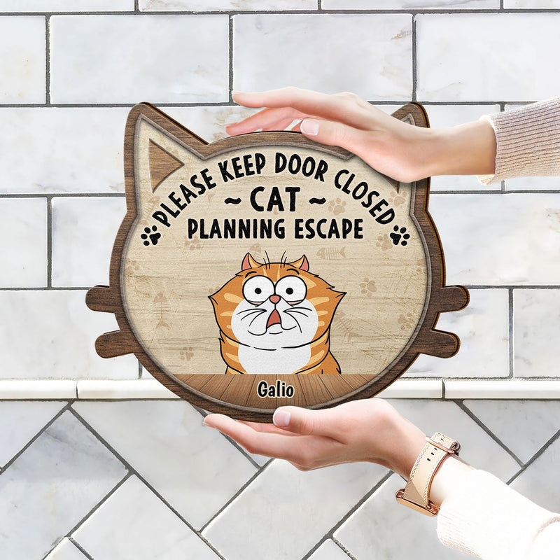 Please Keep Door Closed Cats Planning Escape - Gift For Cat Lovers - Personalized Custom Shaped Wood Sign