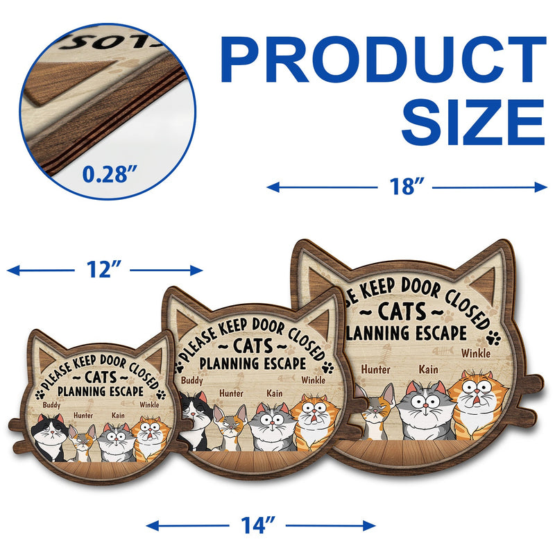 Please Keep Door Closed Cats Planning Escape - Gift For Cat Lovers - Personalized Custom Shaped Wood Sign