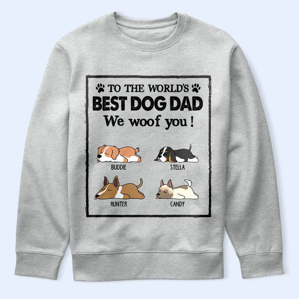 To The World's Best Dog Dad Dog Mom I Woof You - Personalized T Shirt