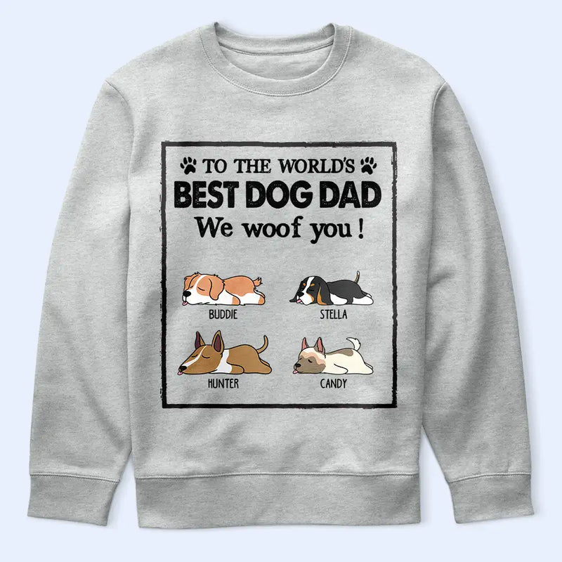 To The World's Best Dog Dad Dog Mom I Woof You - Personalized T Shirt