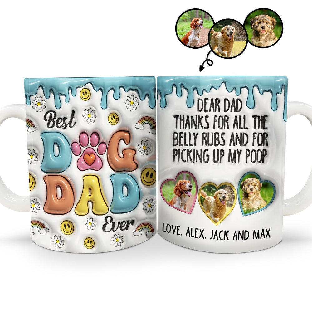 Custom Photo Thanks For All The Belly Rubs Dog Dad - 3D Inflated Effect Printed Mug, Personalized White Edge-to-Edge Mug