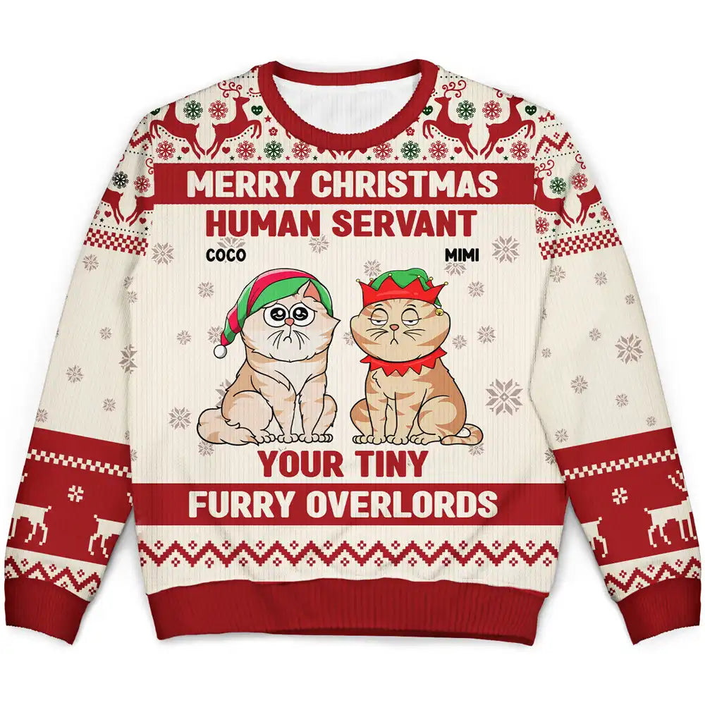 Merry Christmas Human Servant Your Tiny Furry Overlords Funny - Personalized Unisex Ugly Sweater