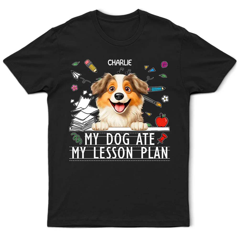 Funny My Dog Ate My Lesson Plan - Personalized T Shirt