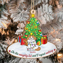 On The Naughty List And We Regret Nothing Funny - Christmas Gift For Cat Lovers - Personalized Custom Shaped Wooden Ornament