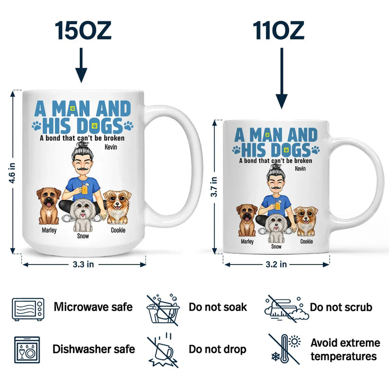 Dog Dad, Dog Lovers - A Man And His Dogs A Bond That Can't Be Broken - Personalized Mug