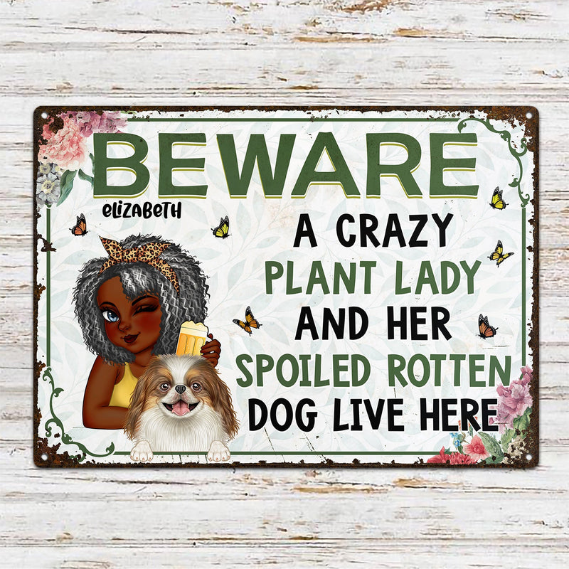 Beware Crazy Plant Lady And Her Spoiled Dog - Personalized Classic Metal Signs