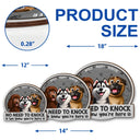 Pet Lovers, Pet Mom, Dog Mom, Cat Mom, Funny - No Need To Knock 3D Effect Pets - Personalized Custom Shaped Wood Sign