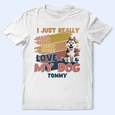 Retro Brush Stroke Style - I Really Really Love My Dog - Personalized T Shirt