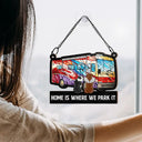 Camping You And Me And The Dogs, Home Is Where We Park It - Personalized Window Hanging Suncatcher Ornament