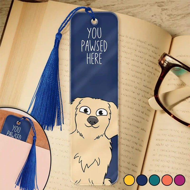 You Pawsed Here Pet Lovers - Personalized Acrylic Bookmark