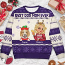 Best Dog Mom Ever Xmas - Personalized Unisex Ugly Sweater