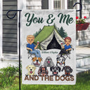 Camping You & Me And The Dogs - Personalized Custom Flag