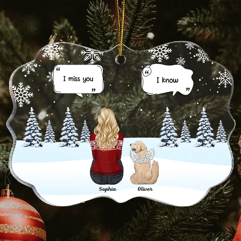 I Miss You I Know - Pet Memorial - Personalized Medallion Acrylic Ornament