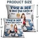 You And Me And The Cats - Personalized Pillow