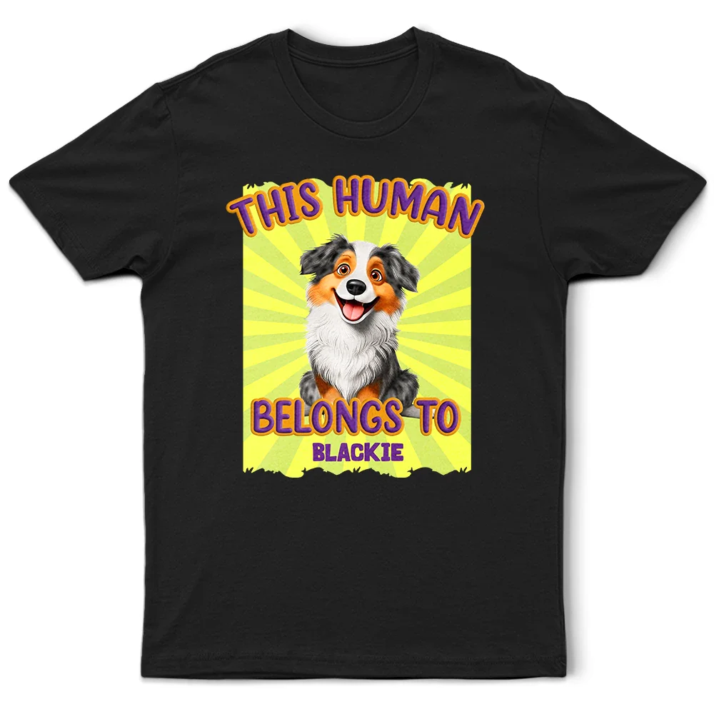 3D Effect This Human Belongs To Dogs - Personalized T Shirt