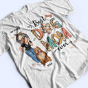 Best Dog Mom Ever - Funny Gift For Dog Moms - Personalized T Shirt