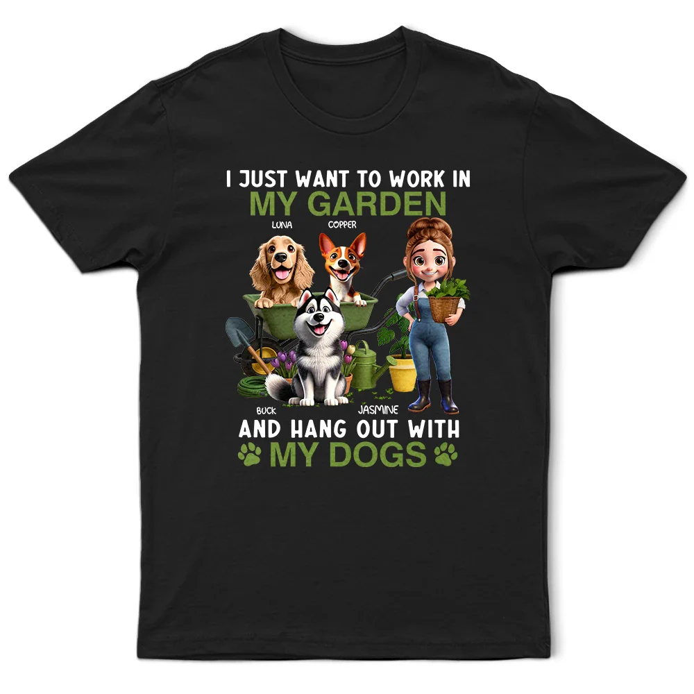 Gardening,Gift For Women,Happy,Pet Lovers,Pet Mom,Dog Lovers,Dog Mom - Work In My Garden And Hang Out With My Dogs - Personalized T Shirt