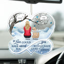 If Love Could Have Saved You, You Would Have Lived Forever - Memorial Gift For Dog Lovers, Cat Lovers - Personalized Acrylic Car Hanger