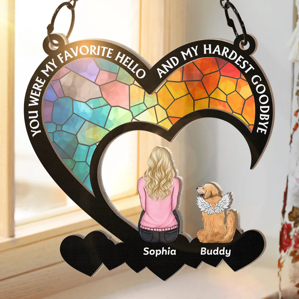 You Were My Favorite Hello And Hardest Goodbye Pet Memorial - Personalized Window Hanging Suncatcher Ornament